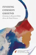Trovare un terreno comune: Il consenso nell'etica della ricerca nelle scienze sociali - Finding Common Ground: Consensus in Research Ethics Across the Social Sciences