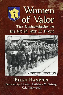 Donne di valore: Le Rochambelles sul fronte della Seconda Guerra Mondiale, Rev. Ed. - Women of Valor: The Rochambelles on the World War II Front, Rev. Ed.