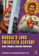 Il lungo ventesimo secolo della Russia - Voci, memorie, prospettive contestate (Chatterjee Choi (California State University Los Angeles USA)) - Russia's Long Twentieth Century - Voices, Memories, Contested Perspectives (Chatterjee Choi (California State University Los Angeles USA))