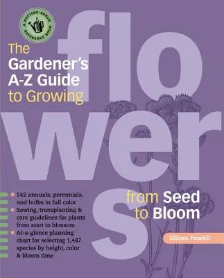 La guida del giardiniere dalla A alla Z alla coltivazione dei fiori dal seme alla fioritura - The Gardener's A-Z Guide to Growing Flowers from Seed to Bloom