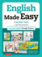 Inglese facile, volume 2: Un nuovo approccio ESL: Imparare l'inglese attraverso le immagini - English Made Easy, Volume 2: A New ESL Approach: Learning English Through Pictures