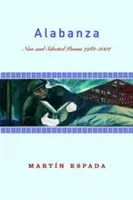 Alabanza: Poesie nuove e selezionate 1982-2002 - Alabanza: New and Selected Poems 1982-2002