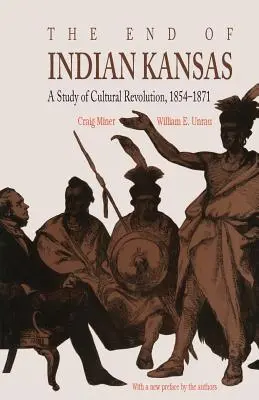 La fine del Kansas indiano: Uno studio sulla rivoluzione culturale, 1854-1871 - The End of Indian Kansas: A Study of Cultural Revolution, 1854-1871