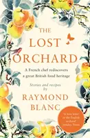 Il frutteto perduto: Uno chef francese riscopre un grande patrimonio alimentare britannico - The Lost Orchard: A French Chef Rediscovers a Great British Food Heritage