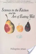 La scienza in cucina e l'arte di mangiare bene - Science in the Kitchen and the Art of Eating Well