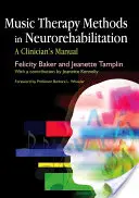 Metodi di musicoterapia in neuroriabilitazione: Manuale del clinico - Music Therapy Methods in Neurorehabilitation: A Clinician's Manual