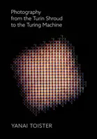 La fotografia dalla Sindone di Torino alla Macchina di Turing - Photography from the Turin Shroud to the Turing Machine