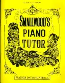 Il tutor di pianoforte di Smallwood: Il migliore di tutti i tutor - Smallwood's Piano Tutor: The Best of All Tutors