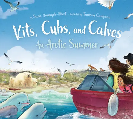 Cuccioli, cuccioli e vitelli: Un'estate artica - Kits, Cubs, and Calves: An Arctic Summer
