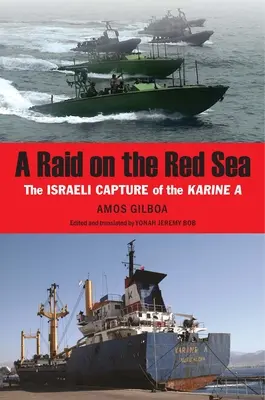 Un raid sul Mar Rosso: La cattura israeliana della Karine a - A Raid on the Red Sea: The Israeli Capture of the Karine a