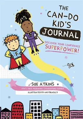Il diario del bambino che sa fare: Scopri il tuo superpotere di fiducia! - The Can-Do Kid's Journal: Discover Your Confidence Superpower!