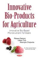 Prodotti biologici innovativi per l'agricoltura - Fertilizzanti innovativi a base biologica con micronutrienti - Innovative Bio-Products for Agriculture - Innovative Bio-Based Micronutrient Fertilizers