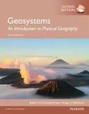 Geosistemi: Introduzione alla geografia fisica, edizione globale - Geosystems: An Introduction to Physical Geography, Global Edition