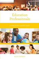 Professionisti dell'educazione: Guida pratica alla carriera - Education Professionals: A Practical Career Guide
