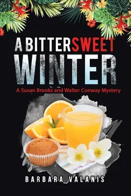 Un inverno agrodolce: Un mistero di Susan Brooks e Walter Conway - A Bittersweet Winter: A Susan Brooks and Walter Conway Mystery