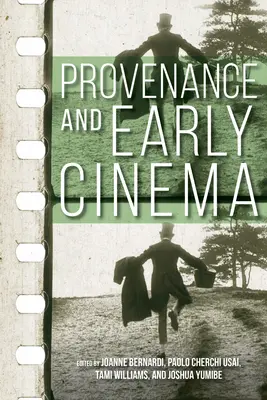 Provenienza e cinema delle origini - Provenance and Early Cinema