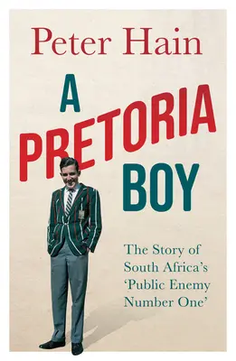 Un ragazzo di Pretoria: la storia del “nemico pubblico numero uno” del Sudafrica - A Pretoria Boy: The Story of South Africa's 'Public Enemy Number One'