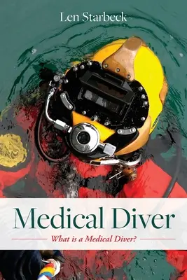 Sommozzatore medico: Che cos'è un sommozzatore medico? - Medical Diver: What is a Medical Diver?