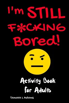 Sono ancora fottutamente annoiato - I'm Still F*cking Bored