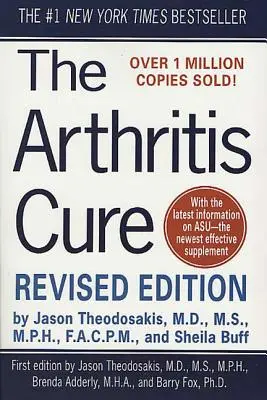 La cura dell'artrite: Il miracolo medico che può arrestare, invertire e forse persino curare l'osteoartrite - The Arthritis Cure: The Medical Miracle That Can Halt, Reverse, and May Even Cure Osteoarthritis