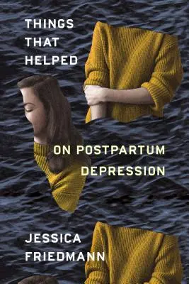 Cose che hanno aiutato: Sulla depressione post-partum - Things That Helped: On Postpartum Depression