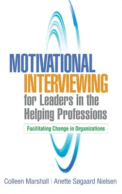 Il colloquio motivazionale per i leader delle professioni di aiuto: Facilitare il cambiamento nelle organizzazioni - Motivational Interviewing for Leaders in the Helping Professions: Facilitating Change in Organizations