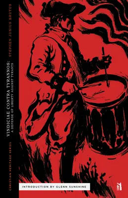 Vindiciae Contra Tyrannos: Una difesa della libertà contro i tiranni - Vindiciae Contra Tyrannos: A Defense of Liberty Against Tyrants