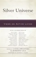 Universo d'argento: Visioni sulla vita attiva - Silver Universe: Views on Active Living