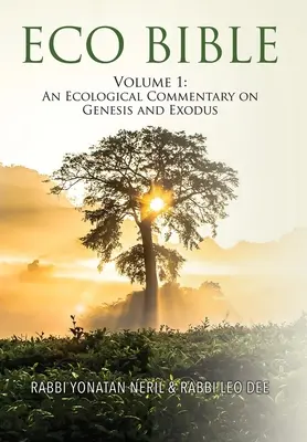 Eco Bibbia: Volume 1: Commento ecologico alla Genesi e all'Esodo - Eco Bible: Volume 1: An Ecological Commentary on Genesis and Exodus