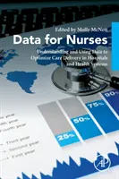 Dati per infermieri: Comprendere e utilizzare i dati per ottimizzare l'erogazione dell'assistenza in ospedali e sistemi sanitari - Data for Nurses: Understanding and Using Data to Optimize Care Delivery in Hospitals and Health Systems