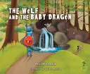 Il lupo e il cucciolo di drago - The Wolf and the Baby Dragon