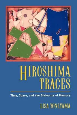 Tracce di Hiroshima, 10: tempo, spazio e dialettica della memoria - Hiroshima Traces, 10: Time, Space, and the Dialectics of Memory
