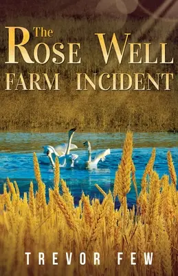 L'incidente della fattoria di Rose Well - The Rose Well Farm Incident