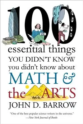 100 cose essenziali che non sapevi di non sapere sulla matematica e le arti - 100 Essential Things You Didn't Know You Didn't Know about Math and the Arts