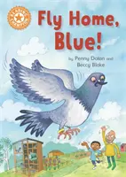 Campione di lettura: Vola a casa, blu! - Lettura indipendente Arancione 6 - Reading Champion: Fly Home, Blue! - Independent Reading Orange 6