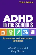 ADHD nelle scuole, terza edizione: Strategie di valutazione e intervento - ADHD in the Schools, Third Edition: Assessment and Intervention Strategies