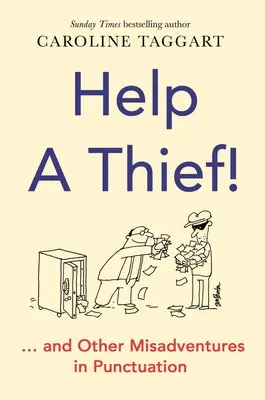 Aiuta un ladro! E altre disavventure con la punteggiatura - Help a Thief!: And Other Misadventures in Punctuation