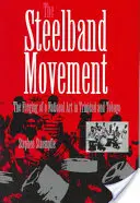 Il movimento delle bande d'acciaio: La formazione di un'arte nazionale a Trinidad e Tobago - The Steelband Movement: The Forging of a National Art in Trinidad and Tobago