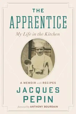 L'apprendista: La mia vita in cucina - The Apprentice: My Life in the Kitchen