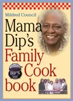 Il libro di cucina della famiglia di Mama Dip - Mama Dip's Family Cookbook