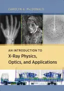 Introduzione alla fisica, all'ottica e alle applicazioni dei raggi X - An Introduction to X-Ray Physics, Optics, and Applications