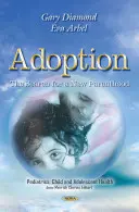Adozione - La ricerca di una nuova genitorialità - Adoption - The Search for a New Parenthood