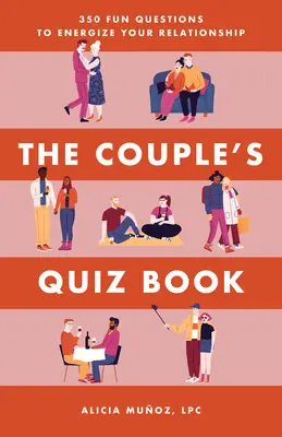 Il libro dei quiz di coppia: 350 domande divertenti per dare energia alla vostra relazione - The Couple's Quiz Book: 350 Fun Questions to Energize Your Relationship
