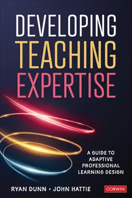 Sviluppare la competenza didattica: Una guida alla progettazione dell'apprendimento professionale adattativo - Developing Teaching Expertise: A Guide to Adaptive Professional Learning Design
