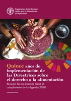 Quindici anni di attuazione delle linee guida sul diritto all'alimentazione - Fifteen Years Implementing the Right to Food Guidelines