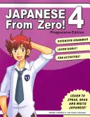 Giapponese da zero! 4: Tecniche comprovate per imparare il giapponese per studenti e professionisti - Japanese From Zero! 4: Proven Techniques to Learn Japanese for Students and Professionals