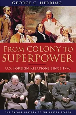 Da colonia a superpotenza: Le relazioni estere degli Stati Uniti dal 1776 - From Colony to Superpower: U.S. Foreign Relations Since 1776