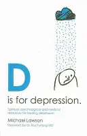 D come depressione: Fonti spirituali, psicologiche e mediche per guarire dalla depressione - D Is for Depression: Spiritual, Psychological and Medical Sources for Healing Depression