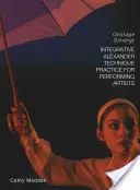 Pratica integrativa della Tecnica Alexander per artisti dello spettacolo - Integrative Alexander Technique Practice for Performing Artists