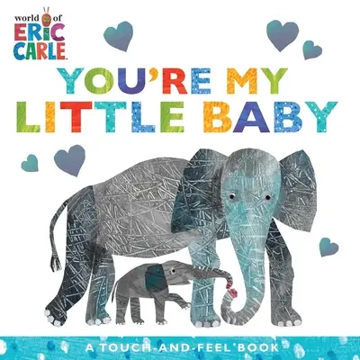 Sei il mio bambino: Un libro da toccare e toccare - You're My Little Baby: A Touch-And-Feel Book